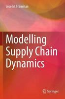 Modelling Supply Chain Dynamics - Jose M. Framinan - Libro Springer Nature Switzerland AG | Libraccio.it