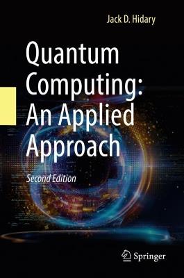 Quantum Computing: An Applied Approach - Jack D. Hidary - Libro Springer Nature Switzerland AG | Libraccio.it