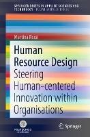 Human Resource Design - Martina Rossi - Libro Springer Nature Switzerland AG, SpringerBriefs in Applied Sciences and Technology | Libraccio.it