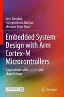 Embedded System Design with ARM Cortex-M Microcontrollers - Cem Ünsalan, Hüseyin Deniz Gürhan, Mehmet Erkin Yücel - Libro Springer Nature Switzerland AG | Libraccio.it