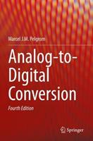 Analog-to-Digital Conversion - Marcel J.M. Pelgrom - Libro Springer Nature Switzerland AG | Libraccio.it