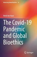 The Covid-19 Pandemic and Global Bioethics - Henk ten Have - Libro Springer Nature Switzerland AG, Advancing Global Bioethics | Libraccio.it