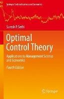 Optimal Control Theory - Suresh P. Sethi - Libro Springer Nature Switzerland AG, Springer Texts in Business and Economics | Libraccio.it