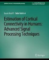 Estimation of Cortical Connectivity in Humans - Laura Astolfi, Fabio Babiloni - Libro Springer International Publishing AG, Synthesis Lectures on Biomedical Engineering | Libraccio.it