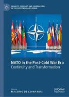 NATO in the Post-Cold War Era  - Libro Springer International Publishing AG, Security, Conflict and Cooperation in the Contemporary World | Libraccio.it