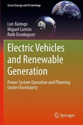 Electric Vehicles and Renewable Generation - Luis Baringo, Miguel Carrión, Ruth Domínguez - Libro Springer International Publishing AG, Green Energy and Technology | Libraccio.it