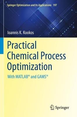 Practical Chemical Process Optimization - Ioannis K. Kookos - Libro Springer International Publishing AG, Springer Optimization and Its Applications | Libraccio.it