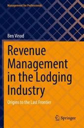 Revenue Management in the Lodging Industry