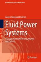 Fluid Power Systems - Anders Hedegaard Hansen - Libro Springer International Publishing AG, Fluid Mechanics and Its Applications | Libraccio.it