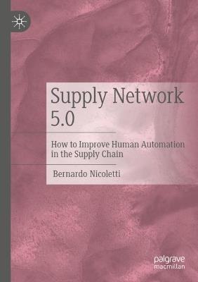 Supply Network 5.0 - Bernardo Nicoletti - Libro Springer International Publishing AG | Libraccio.it