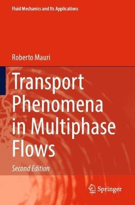 Transport Phenomena in Multiphase Flows - Roberto Mauri - Libro Springer International Publishing AG, Fluid Mechanics and Its Applications | Libraccio.it