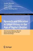 Research and Education in Urban History in the Age of Digital Libraries  - Libro Springer International Publishing AG, Communications in Computer and Information Science | Libraccio.it