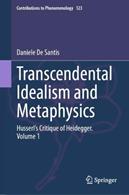 Transcendental Idealism and Metaphysics - Daniele De Santis - Libro Springer International Publishing AG, Contributions to Phenomenology | Libraccio.it