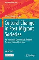 Cultural Change in Post-Migrant Societies  - Libro Springer International Publishing AG, IMISCOE Research Series | Libraccio.it