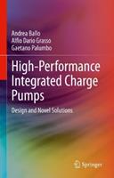 High-Performance Integrated Charge Pumps - Andrea Ballo, Alfio Dario Grasso, Gaetano Palumbo - Libro Springer International Publishing AG | Libraccio.it