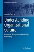 Understanding Organizational Culture - Antonio Cocozza - Libro Springer International Publishing AG, Contributions to Economics | Libraccio.it