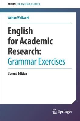 English for Academic Research: Grammar Exercises - Adrian Wallwork - Libro Springer International Publishing AG, English for Academic Research | Libraccio.it