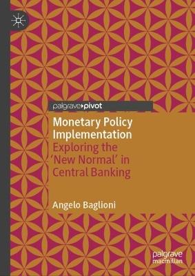 Monetary Policy Implementation - Angelo Baglioni - Libro Springer International Publishing AG | Libraccio.it