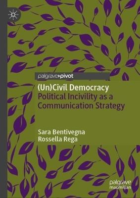 (Un)Civil Democracy - Sara Bentivegna, Rossella Rega - Libro Springer International Publishing AG | Libraccio.it