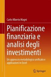Pianificazione finanziaria e analisi degli investimenti. Un approccio metodologico unificato e applicazioni in Excel