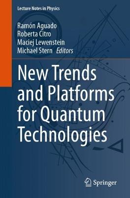 New Trends and Platforms for Quantum Technologies  - Libro Springer International Publishing AG, Lecture Notes in Physics | Libraccio.it