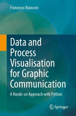 Data and Process Visualisation for Graphic Communication - Francesco Bianconi - Libro Springer International Publishing AG | Libraccio.it