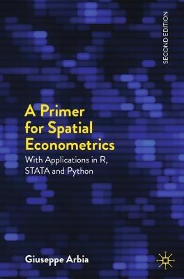 A Primer for Spatial Econometrics - Giuseppe Arbia - Libro Springer International Publishing AG, Palgrave Texts in Econometrics | Libraccio.it
