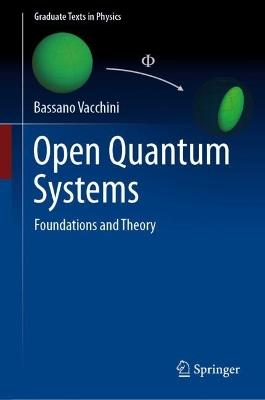 Open Quantum Systems - Bassano Vacchini - Libro Springer International Publishing AG, Graduate Texts in Physics | Libraccio.it