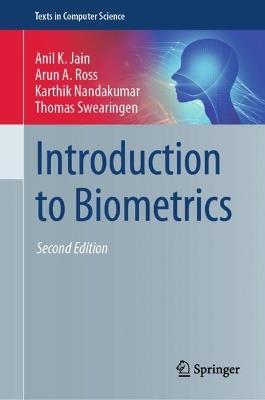 Introduction to Biometrics - Anil K. Jain, Arun A. Ross, Karthik Nandakumar - Libro Springer International Publishing AG, Texts in Computer Science | Libraccio.it