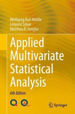 Applied Multivariate Statistical Analysis - Wolfgang Karl Härdle, Léopold Simar, Matthias R. Fengler - Libro Springer International Publishing AG | Libraccio.it