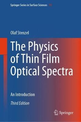 The Physics of Thin Film Optical Spectra - Olaf Stenzel - Libro Springer International Publishing AG, Springer Series in Surface Sciences | Libraccio.it