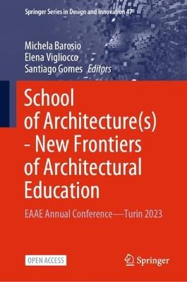 School of Architecture(s) - New Frontiers of Architectural Education  - Libro Springer International Publishing AG, Springer Series in Design and Innovation | Libraccio.it