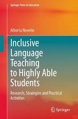 Inclusive Language Teaching to Highly Able Students - Alberta Novello - Libro Springer International Publishing AG, Springer Texts in Education | Libraccio.it