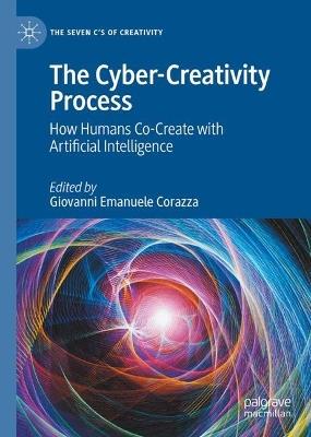 The Cyber-Creativity Process  - Libro Springer International Publishing AG, The Seven C’s of Creativity | Libraccio.it
