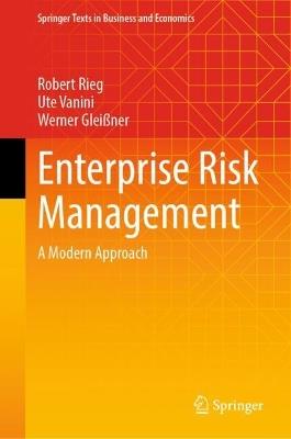 Enterprise Risk Management - Robert Rieg, Ute Vanini, Werner Gleißner - Libro Springer International Publishing AG, Springer Texts in Business and Economics | Libraccio.it