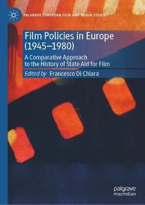 Film Policies in Europe (1945-1980) - Francesco Di Chiara - Libro Springer International Publishing AG, Palgrave European Film and Media Studies | Libraccio.it