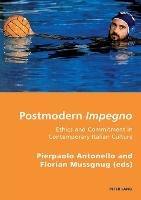 Postmodern Impegno - Impegno postmoderno  - Libro Peter Lang AG, Internationaler Verlag der Wissenschaften, Italian Modernities | Libraccio.it