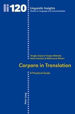 Corpora in Translation - Mahmoud Akbari, Helia Vaezian, Helia Vaezian - Libro Peter Lang AG, Internationaler Verlag der Wissenschaften, Linguistic Insights | Libraccio.it