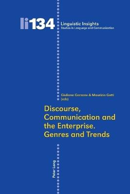 Discourse, Communication and the Enterprise.- Genres and Trends  - Libro Peter Lang AG, Internationaler Verlag der Wissenschaften, Linguistic Insights | Libraccio.it