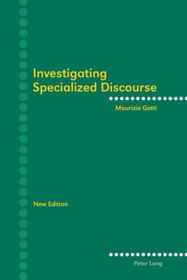 Investigating Specialized Discourse - Maurizio Gotti - Libro Peter Lang AG, Internationaler Verlag der Wissenschaften | Libraccio.it