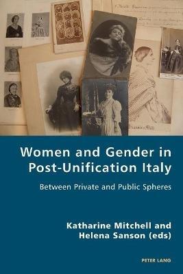Women and Gender in Post-Unification Italy  - Libro Peter Lang AG, Internationaler Verlag der Wissenschaften, Italian Modernities | Libraccio.it