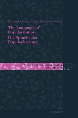 The Language of Popularization- Die Sprache der Popularisierung  - Libro Peter Lang AG, Internationaler Verlag der Wissenschaften, Sprache in Kommunikation und Medien | Libraccio.it