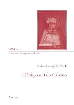 L'Oulipo e Italo Calvino - Michele Costagliola D'Abele - Libro Peter Lang AG, Liminaires - Passages Interculturels | Libraccio.it