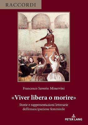 Viver libera o morire - Francesco Saverio Minervini - Libro Peter Lang AG, Internationaler Verlag der Wissenschaften, Raccordi | Libraccio.it