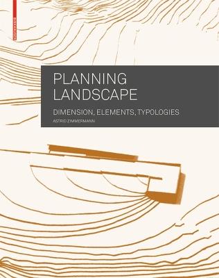 Planning Landscape - Astrid Zimmermann - Libro Birkhauser | Libraccio.it