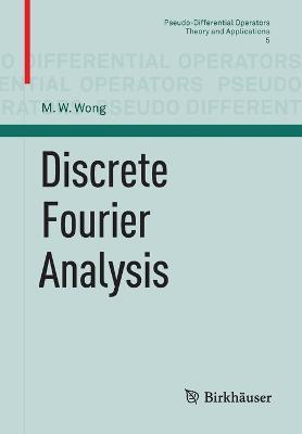 Discrete Fourier Analysis - M. W. Wong - Libro Springer Basel, Pseudo-Differential Operators | Libraccio.it