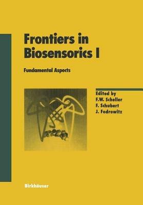 Frontiers in Biosensorics I  - Libro Springer Basel, Experientia Supplementum | Libraccio.it