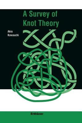 A Survey of Knot Theory - Akio Kawauchi - Libro Springer Basel | Libraccio.it
