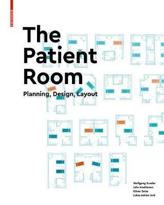 The Patient Room - Wolfgang Sunder, Julia Moellmann, Oliver Zeise - Libro Birkhauser | Libraccio.it