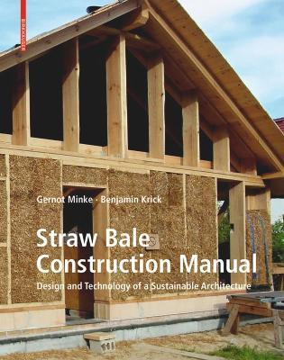 Straw Bale Construction Manual - Gernot Minke, Benjamin Krick - Libro Birkhauser | Libraccio.it